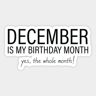 December My Birthday Month, December Birthday Shirt, Birthday Gift Unisex, Sagittarius and Capricorn Birthday, Girl and Boy Gift, December Lady and Gentleman Gift, Women and Men Gift Sticker